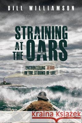 Straining At The Oars Bill Williamson 9780645411782 Ark House Press - książka