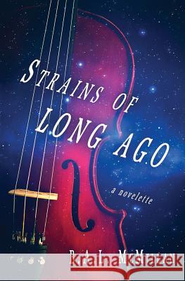 Strains of Long Ago: a novelette McMillan, B. a. L. 9780989503419 Liquid Amber Publishing - książka