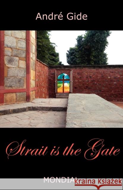 Strait Is the Gate (La Porte Etroite) Andre Gide Andrew Moore Dorothy Bussy 9781595690623 Mondial - książka