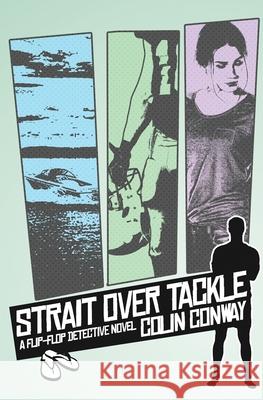 Strait Over Tackle Colin Conway 9781736854303 Original Ink Press - książka