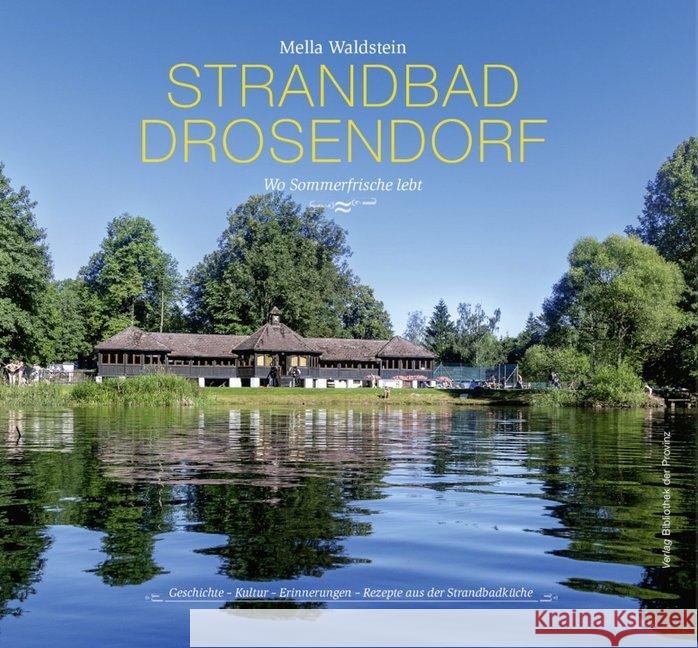 Strandbad Drosendorf - Wo Sommerfrische lebt Waldstein, Mella 9783990288900 Bibliothek der Provinz - książka