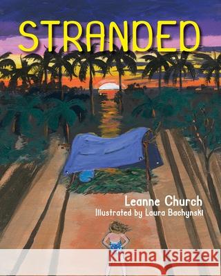 Stranded Leanne Church, Laura Bachynski 9781773543659 Pagemaster Publishing - książka