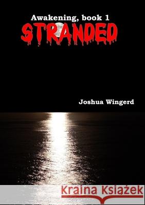 Stranded - Awakening, Book 1 Joshua Wingerd 9780999634226 Joshua R Wingerd - książka