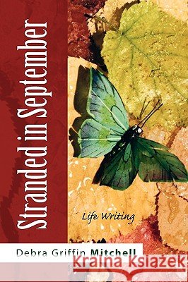 Stranded in September Debra Griffin Mitchell 9781450065177 Xlibris - książka