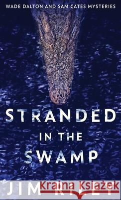 Stranded In The Swamp Jim Riley 9784824127754 Next Chapter - książka