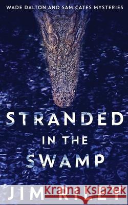 Stranded In The Swamp Jim Riley 9784824127778 Next Chapter - książka