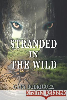 Stranded in the Wild Gary Rodriguez 9781732523616 Leadermetrix, Inc. - książka