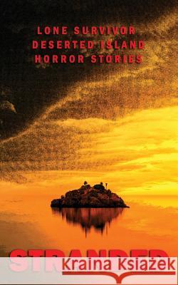 Stranded: Lone Survivor Desert Island Horror Stories Bill Halpin, Eliza Victoria, Morgana Spake 9781727757293 Createspace Independent Publishing Platform - książka