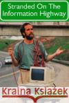 Stranded on the Information Highway John Levasque John Levesque 9780889626089 Mosaic Press (NY)