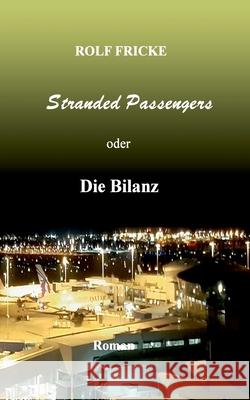 Stranded Passengers oder Die Bilanz Rolf Fricke 9783740782092 Twentysix - książka