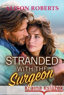 Stranded with the Surgeon Alison Roberts 9781806583157 Boldwood Books Ltd - książka