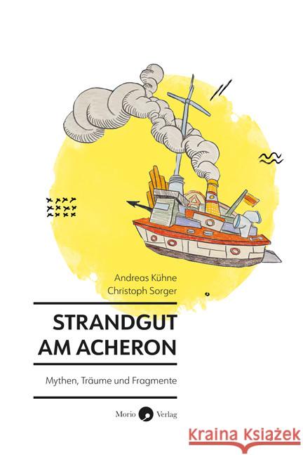 Strandgut am Acheron Kühne, Andreas, Sorger, Christoph 9783949749094 Morio - książka