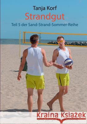 Strandgut: Teil 5 der Sand-Strand-Sommer-Reihe Korf, Tanja 9783734784774 Books on Demand - książka