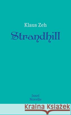 Strandhill: Insel Novelle Klaus Zeh 9783752671292 Books on Demand - książka