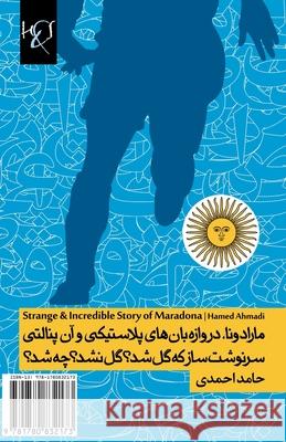 Strange & incredible story of Maradona: Maradona, DarvazehbanHaye Pelastiki ... Ahmadi, Hamed 9781780832173 H&s Media - książka
