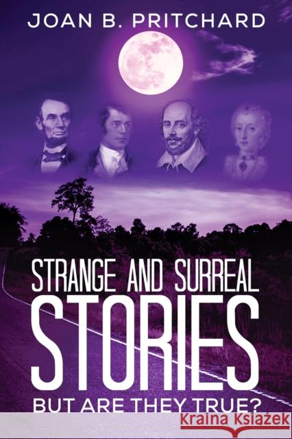 Strange and Surreal Stories: But Are They True? Joan B. Pritchard 9781398440845 Austin Macauley Publishers - książka