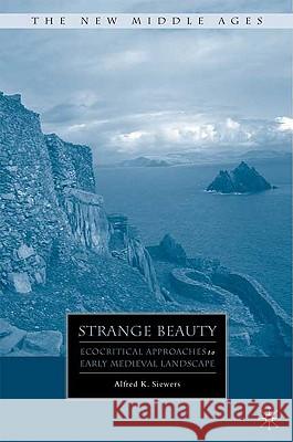 Strange Beauty: Ecocritical Approaches to Early Medieval Landscape Siewers, A. 9780230606647 Palgrave MacMillan - książka