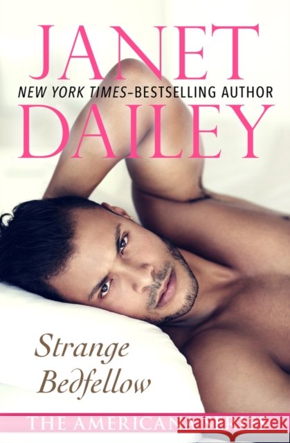 Strange Bedfellow Janet Dailey   9781497639720 Open Road Media Romance - książka