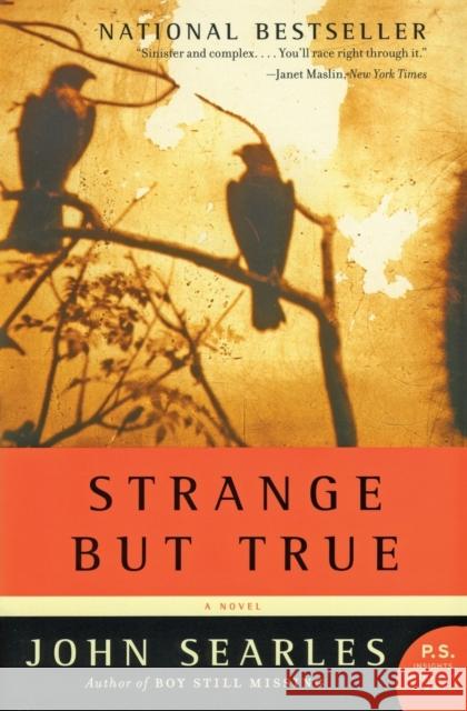 Strange But True John Searles 9780060721794 Harper Perennial - książka