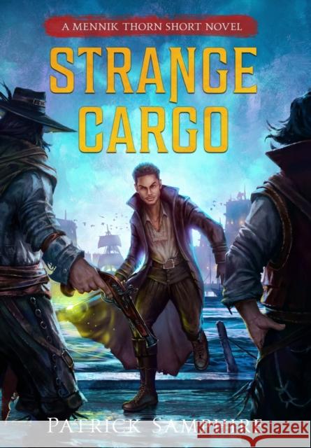 Strange Cargo: An Epic Fantasty Mystery Patrick Samphire   9781739117603 Five Fathoms Press - książka