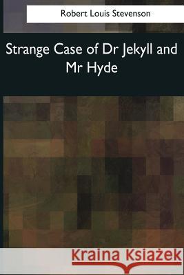 Strange Case of Dr Jekyll and Mr Hyde Stevenson, Robert Louis 9781544097978 Createspace Independent Publishing Platform - książka