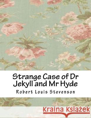 Strange Case of Dr Jekyll and Mr Hyde Stevenson, Robert Louis 9781979329712 Createspace Independent Publishing Platform - książka