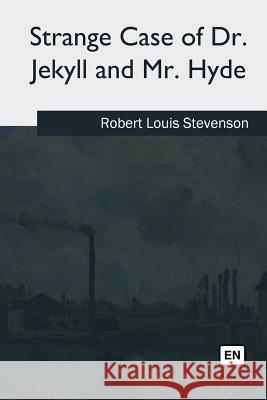 Strange Case of Dr. Jekyll and Mr. Hyde Robert Louis Stevenson 9781985061200 Createspace Independent Publishing Platform - książka