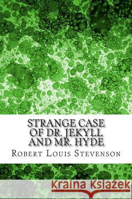 Strange Case of Dr. Jekyll and Mr. Hyde: (Robert Louis Stevenson Classics Collection) Stevenson, Robert Louis 9781508616610 Createspace - książka