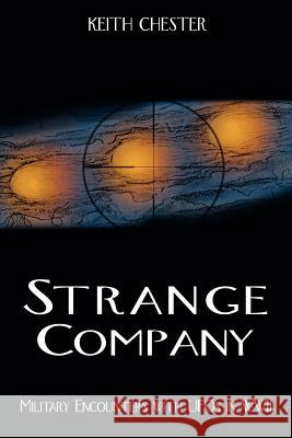 Strange Company: Military Encounters with UFOs in World War II Chester, Keith 9781933665207 Anomalist Books - książka