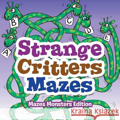 Strange Critters Mazes - Mazes Monsters Edition Creative Playbooks   9781683231325 Creative Playbooks - książka