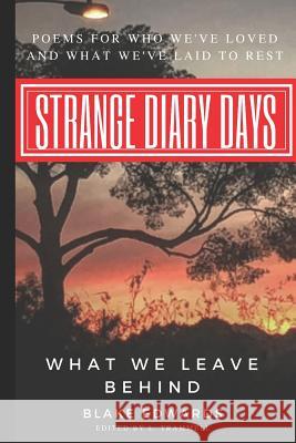 Strange Diary Days: What We Leave Behind L. Trammell Blake Edwards 9781792125348 Independently Published - książka