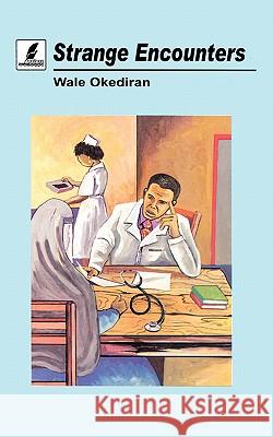 Strange Encounters Wale Okediran 9789781296727 Heinemann Educational Books (Nigeria) - książka