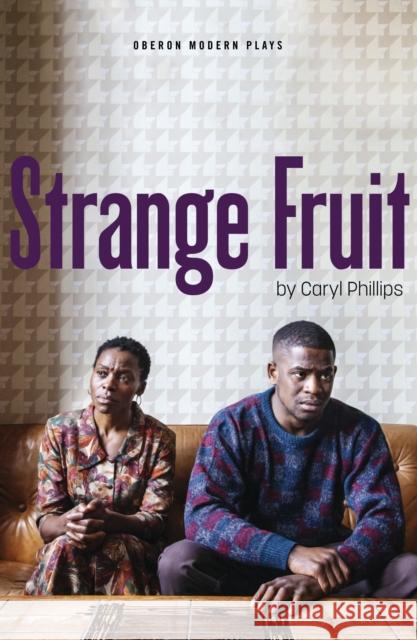 Strange Fruit Caryl Phillips   9781786827845 Oberon Modern Plays - książka
