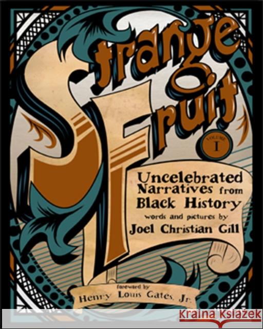 Strange Fruit, Volume I: Uncelebrated Narratives from Black History Joel Christian Gill 9781938486296 Fulcrum Group - książka