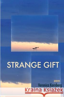 Strange Gift Veronica Kornberg 9781966644026 Wandering Aengus Press - książka