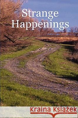 Strange Happenings Janet Blaylock 9780615153407 Janet Blaylock - książka