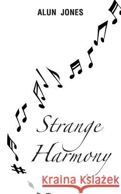 Strange Harmony Alun Jones 9781491888896 Authorhouse - książka