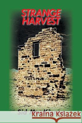 Strange Harvest Sid MacKinnon 9781514457306 Xlibris - książka