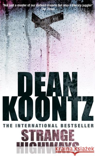 Strange Highways: A masterful collection of chilling short stories Dean Koontz 9780747248392 Headline Publishing Group - książka