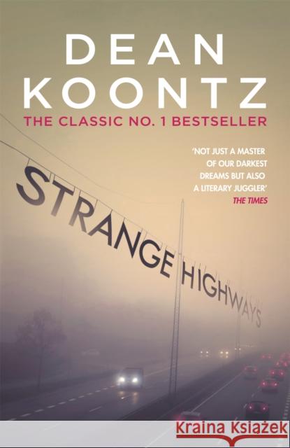 Strange Highways: A masterful collection of chilling short stories Dean Koontz 9781472248244 Headline Publishing Group - książka