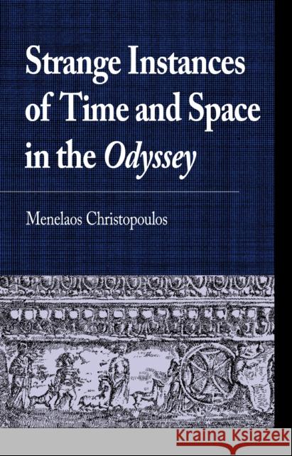 Strange Instances of Time and Space in the Odyssey Menelaos Christopoulos 9781666920390 Lexington Books - książka