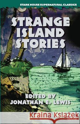 Strange Island Stories Jonathan E Lewis, Jonathan E Lewis 9781944520434 Stark House Press - książka