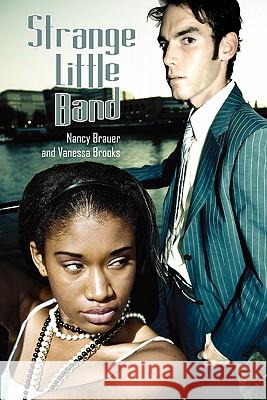 Strange Little Band: Two psychics. One mega-corp. All-around bad behavior. Brauer, Nancy 9781456301255 Createspace - książka