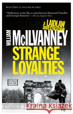 Strange Loyalties: A Laidlaw Investigation (Jack Laidlaw Novels Book 3) McIlvanney, William 9781609452537 Europa Editions - książka