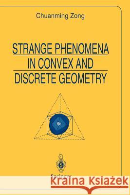 Strange Phenomena in Convex and Discrete Geometry Chaunming Zong J. J. Dudziak C. Zong 9780387947341 Springer - książka