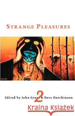 Strange Pleasures 2 John Grant Dave Hutchinson 9781894815086 Prime Books - książka