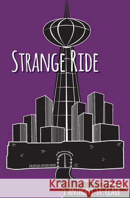 Strange Ride: A Rucksack Universe Novel Anthony S 9781940119519 Rucksack Press - książka