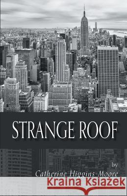 Strange Roof Catherine Higgins-Moore 9781635342246 Finishing Line Press - książka