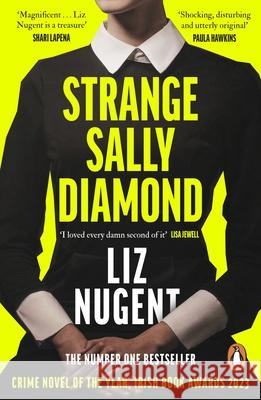 Strange Sally Diamond: Crime Novel of the Year, Irish Book Awards 2023 Liz Nugent 9780241993576 Penguin Books Ltd - książka