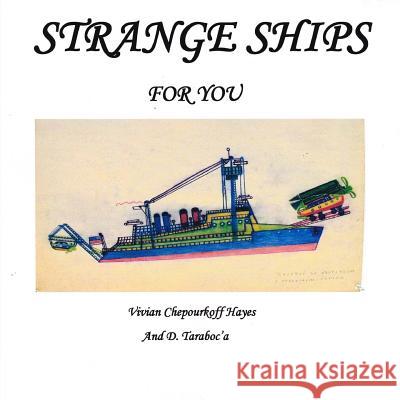 Strange Ships for You Vivian Chepourkoff Hayes D. Taraboc'a 9781537131153 Createspace Independent Publishing Platform - książka